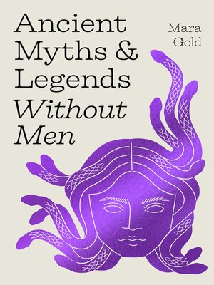 cover image of Ancient Myths and Legends Without Men